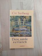 Deze aarde verlaten - Cri Stellweg (Boek), Ophalen of Verzenden, Gelezen, Cri Stellweg, Nederland
