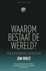 Jim Holt: Waarom bestaat de wereld? Existentiële detective, Boeken, Ophalen of Verzenden, Zo goed als nieuw, Algemeen, Jim Holt
