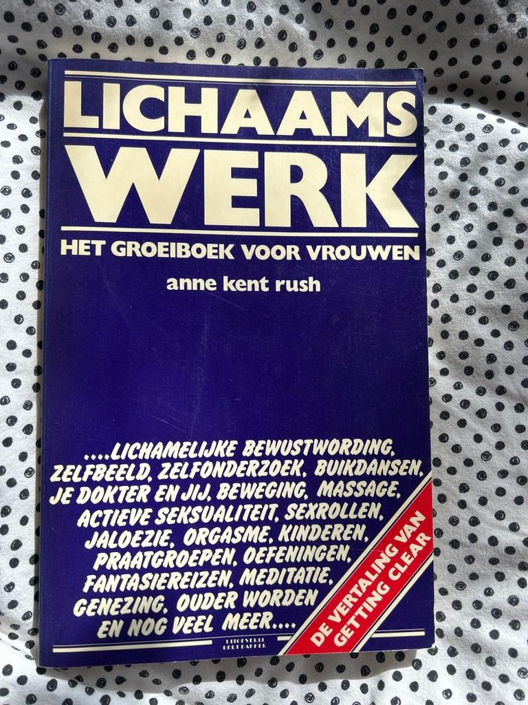 Lichaamswerk: Het Groeiboek voor Vrouwen - Anne Kent Rush, Ophalen of Verzenden, Gelezen, Gezondheid en Conditie