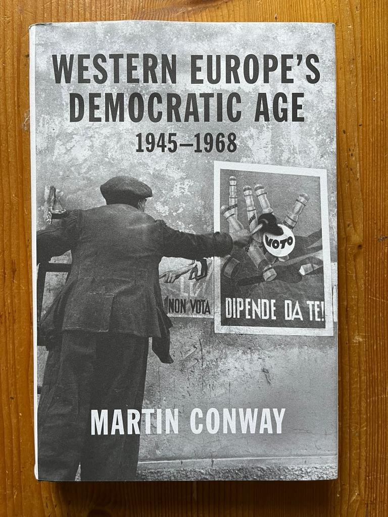 Martin Conway / Western Europe’s Democratic Age 1945–1968, 20e eeuw of later, Europa, Ophalen of Verzenden, Zo goed als nieuw