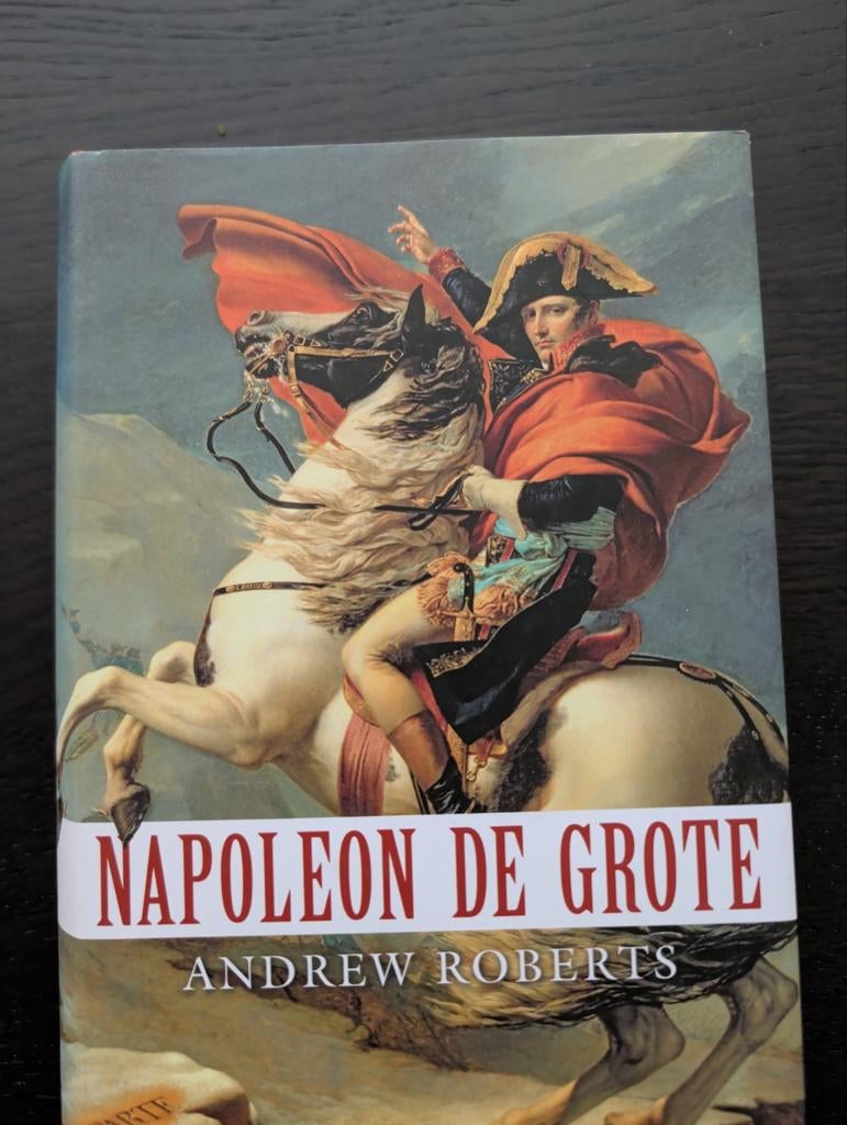 Napoleon de Grote - Andrew Roberts (biografie), Boeken, 19e eeuw, Europa, Ophalen of Verzenden, Zo goed als nieuw
