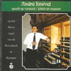 OrgelCD: Andre Knevel - Speelt op verzoek - Bovenkerk Kampen, Ophalen of Verzenden, Zo goed als nieuw, Koren of Klassiek