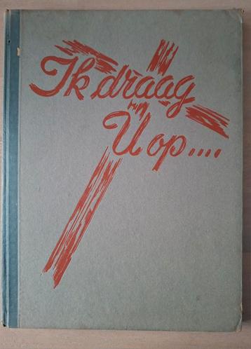 Boek: Ik Draag U Op... - Verzetsstrijders WOII beschikbaar voor biedingen