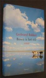 Gerbrand Bakker : Boven is het stil, Ophalen of Verzenden, Zo goed als nieuw, Nederland