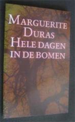 Marguerite Duras : Hele dagen in de bomen, Ophalen of Verzenden, Zo goed als nieuw, Nederland