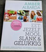 Amber Albarda - Eet jezelf mooi, slank en gelukkig, Ophalen of Verzenden, Zo goed als nieuw, Amber Albarda