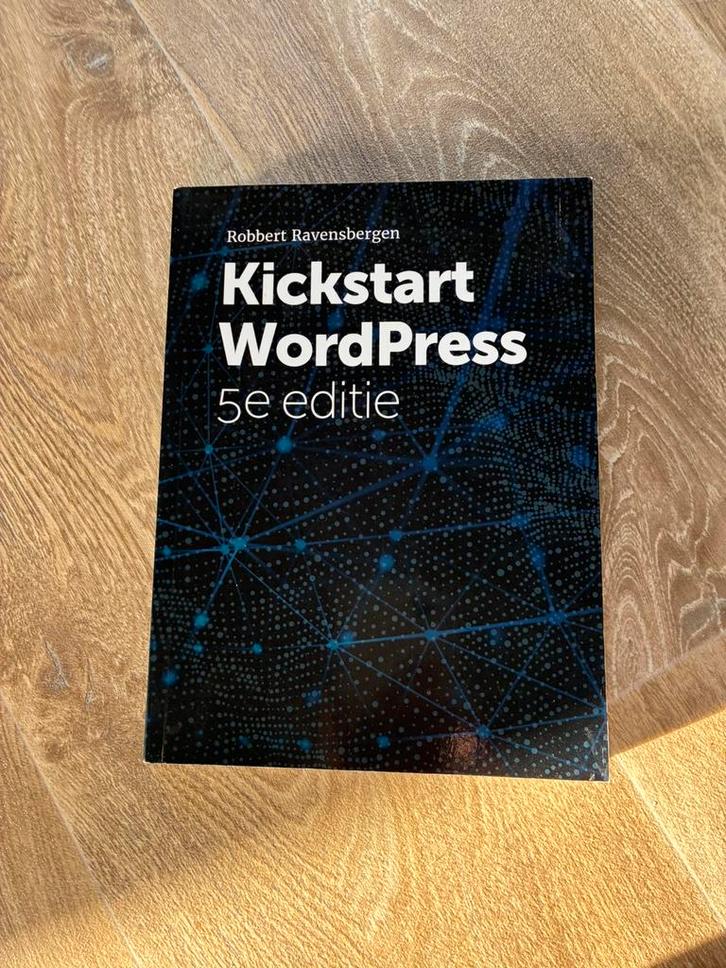 Robbert Ravensbergen - Kickstart Wordpress, Boeken, Informatica en Computer, Zo goed als nieuw, Internet of Webdesign, Ophalen of Verzenden