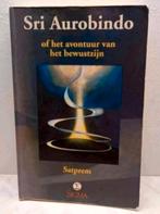 Satprem - Sri Aurobindo, of Het avontuur van het bewustzijn, Ophalen of Verzenden, Zo goed als nieuw, Spiritualiteit algemeen