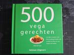 500 Vega Gerechten - Kookboek, Tapas, Hapjes en Dim Sum, Gezond koken, Ophalen of Verzenden, Zo goed als nieuw