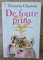 Victoria Clayton - De foute prins, Boeken, Ophalen of Verzenden, Zo goed als nieuw, V. Clayton