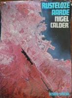 Boek Wetenschap: Rusteloze aarde; door Nigel Calder., Natuurwetenschap, Ophalen of Verzenden, Nigel Calder, Zo goed als nieuw