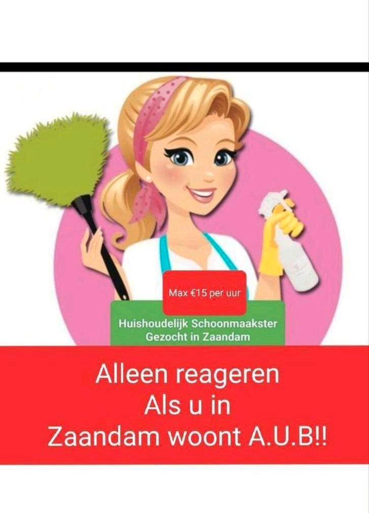 Schoonmaakster hulp gezocht ,alleen Uit Zaandam! max€ 15, Vacatures, Vacatures | Schoonmaak en Facilitaire diensten, Overige niveaus