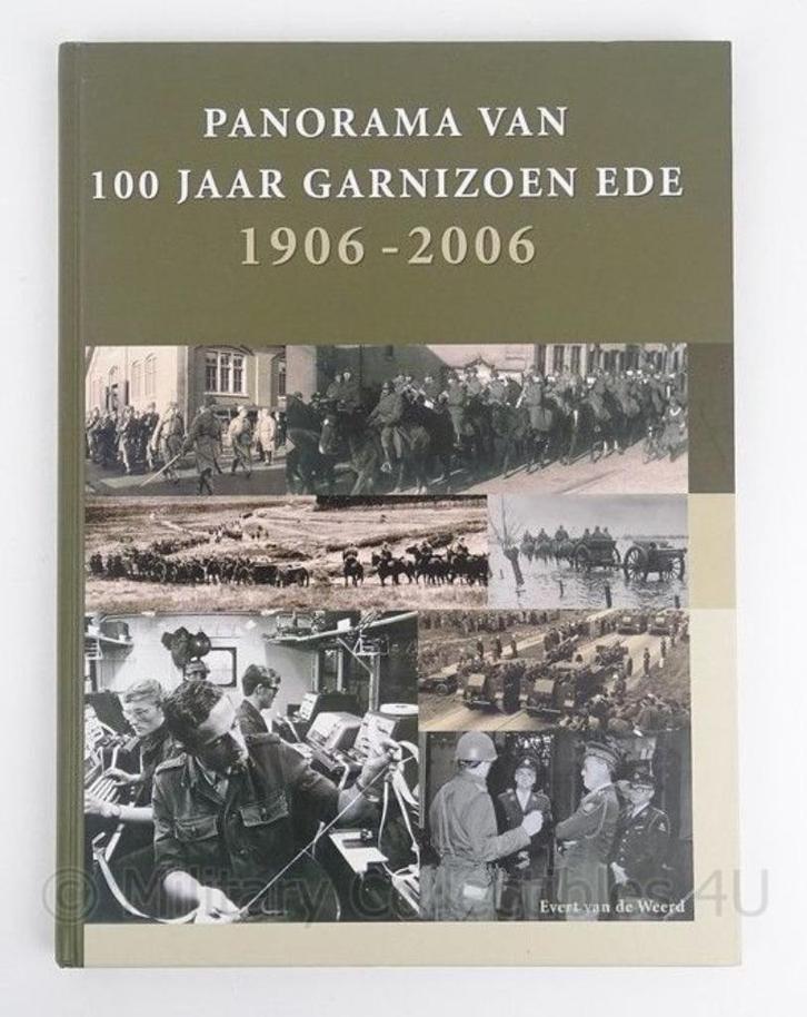 Panorama van 100 jaar Garnizoen EDE 1906-2006, Boeken, Oorlog en Militair, Zo goed als nieuw, Overige onderwerpen, Voor 1940, Ophalen of Verzenden
