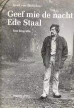 Ede Staal - Geef mie de nacht - biografie, Boeken, Ophalen of Verzenden, Zo goed als nieuw, Kunst en Cultuur