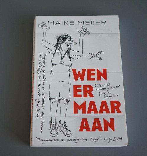 Wen er maar aan - Maike Meijer, Boeken, Humor, Zo goed als nieuw, Ophalen of Verzenden