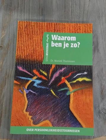 Waarom Ben Je Zo? Over Persoonlijkheidsstoornissen Moniek Th beschikbaar voor biedingen