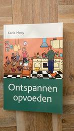 Karla Mooy - Ontspannen opvoeden, Nieuw, Karla Mooy, Ophalen of Verzenden