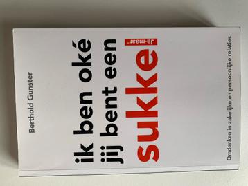 Ik ben oké, jij bent een sukkel - Berthold Gunster beschikbaar voor biedingen