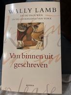 Van binnen uit geschreven - Wally Lamb, Ophalen of Verzenden, Gelezen, Nederland