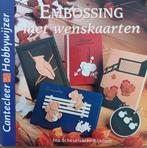 Embossing met wenskaarten - Ina Scheurwater-Rijsdam, Ophalen of Verzenden, Zo goed als nieuw, Scrapbooking en Knutselen, Ina Scheurwater-Rijsdam
