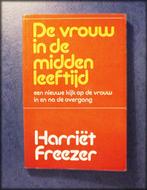 DE VROUW IN DE MIDDENLEEFTIJD - Harriet Freezer - Een nieuwe, Boeken, Politiek en Maatschappij, Nederland, Maatschappij en Samenleving