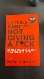 Mark Manson - De edele kunst van not giving a fuck, Ophalen of Verzenden, Zo goed als nieuw, Mark Manson