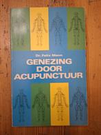 Genezing door Acupunctuur - Dr. Felix Mann, Boeken, Gelezen, Achtergrond en Informatie, Ophalen of Verzenden, Dr. Felix Mann