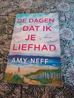 Amy Neff - De dagen dat ik je liefhad, Ophalen, Amy Neff, Zo goed als nieuw, Nederland