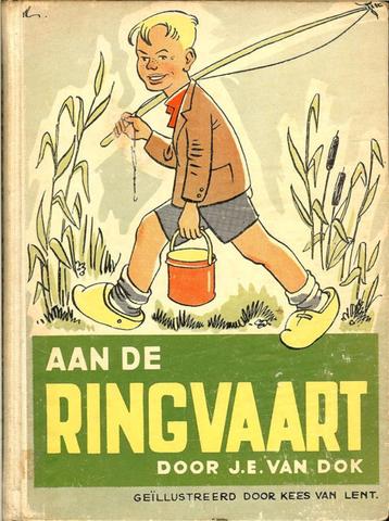 J.E. van Dok - AAN DE RINGVAART - Illustraties Kees van Lent beschikbaar voor biedingen