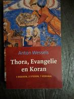 Anton Wessels - Thora evangelie en koran, Boeken, Godsdienst en Theologie, Anton Wessels, Ophalen of Verzenden, Zo goed als nieuw