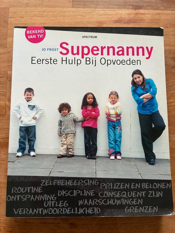 Supernanny Jo Frost Eerste hulp bij opvoeden, Boeken, Zwangerschap en Opvoeding, Zo goed als nieuw, Opvoeding tot 6 jaar, Ophalen of Verzenden