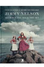 Between the Sea and the Sky  “Jimmy Nelson”., Ophalen of Verzenden, Nieuw, Fotografen, Jimmy Nelson
