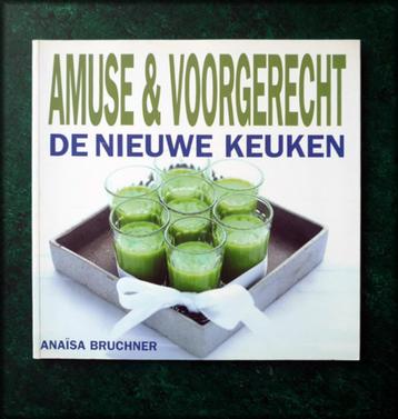 AMUSE en VOORGERECHT - Anaisa Bruchner - De nieuwe keuken -  beschikbaar voor biedingen