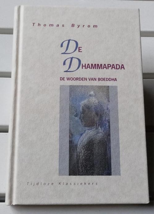 DE DHAMMAPADA. De woorden van Boeddha * Thomas Byrom, Boeken, Esoterie en Spiritualiteit, Achtergrond en Informatie, Spiritualiteit algemeen