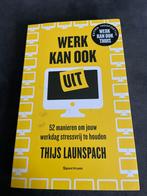 Werk Kan Ook Uit - Thijs Launspach, Ophalen of Verzenden, Zo goed als nieuw, Overige onderwerpen