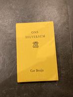 Ons Hilversum -  Cor Bruijn, Gelezen, Ophalen of Verzenden, Cor Bruijn, 20e eeuw of later