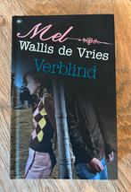 Verblind - Mel Wallis de Vries, Ophalen of Verzenden, Zo goed als nieuw, Mel Wallis de Vries, Nederland