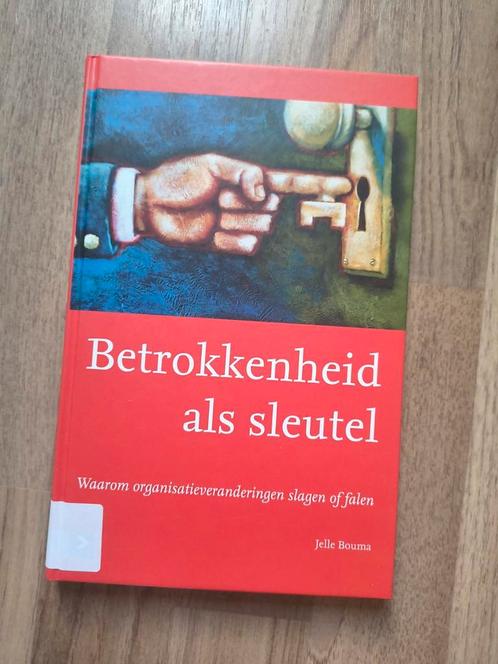 J. Bouma - Betrokkenheid als sleutel. Organisatie veranderkn, Boeken, Wetenschap, Zo goed als nieuw, Ophalen of Verzenden