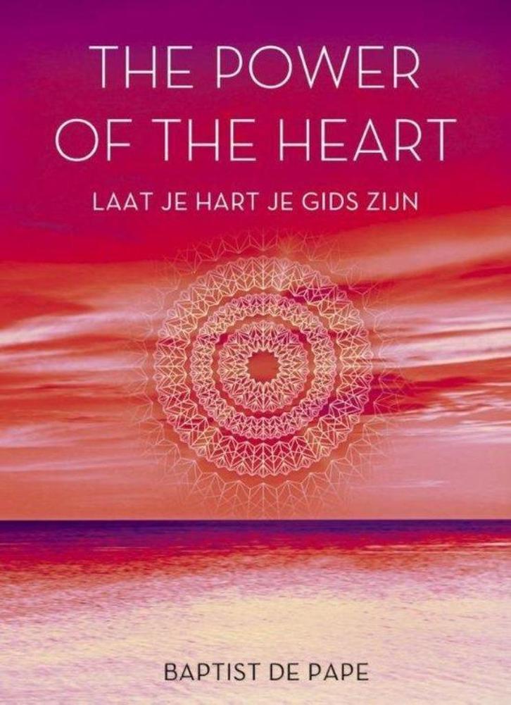 Baptist de Pape The power of the heart Laat je hart je gids, Boeken, Esoterie en Spiritualiteit, Nieuw, Ophalen of Verzenden