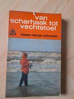 VAN SCHARHAAK TOT VECHTSTOEL Vissen met Jan Schreiner, Boeken, Gelezen, Ophalen of Verzenden