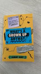 Sammy Burt - What’s a grown up anyway, Ophalen of Verzenden, Nieuw, Non-fictie