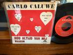 Carlo Caluwe - Hou Altijd Van Mij - Single, 7 inch, Single, Ophalen of Verzenden, Zo goed als nieuw