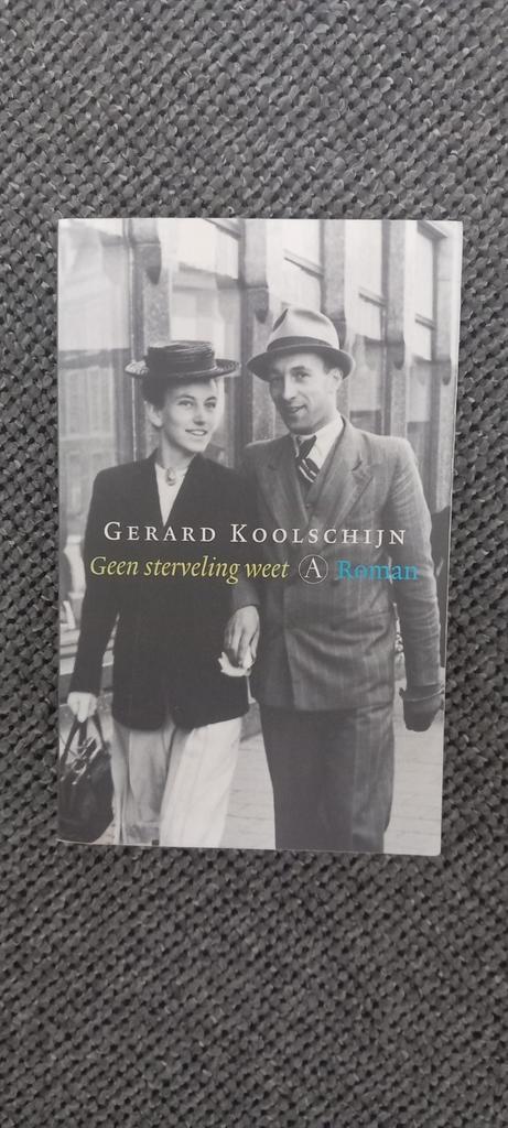 Gerard Koolschijn - Geen sterveling weet, Boeken, Literatuur, Zo goed als nieuw, Nederland, Ophalen of Verzenden