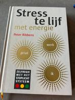 Peter Ribbens - Stress te lijf met energie, Ophalen of Verzenden, Zo goed als nieuw, Peter Ribbens
