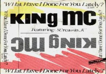King mc - what have i done for you lately ?  beschikbaar voor biedingen