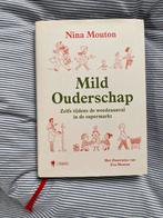 Nina Mouton - Mild Ouderschap, Boeken, Nina Mouton, Ophalen of Verzenden, Zo goed als nieuw