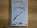 Arie Pouwels Op weg, maar niet alleen, Ophalen of Verzenden, Zo goed als nieuw