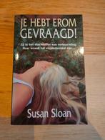 Je hebt erom gevraagd, Sloan Susan (NL), Boeken, Romans, Zo goed als nieuw, Nederland, Susan Sloan, Ophalen