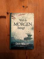 Dan Walsh - Wat de morgen brengt, Ophalen of Verzenden, Nieuw, Dan Walsh