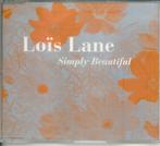 cd-maxi van Lois Lane - Simply beautiful, Cd's en Dvd's, Cd Singles, 6 singles of meer, Verzenden, Zo goed als nieuw, Pop